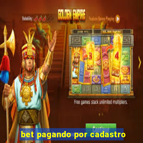 bet pagando por cadastro